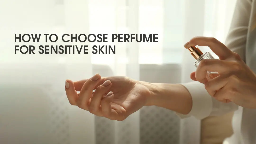 how to choose perfume for sensitive skin